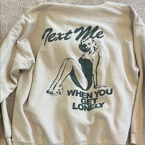 LONELY GHOST - TEXT ME WHEN YOU GET LONELY SWEATSHIRT